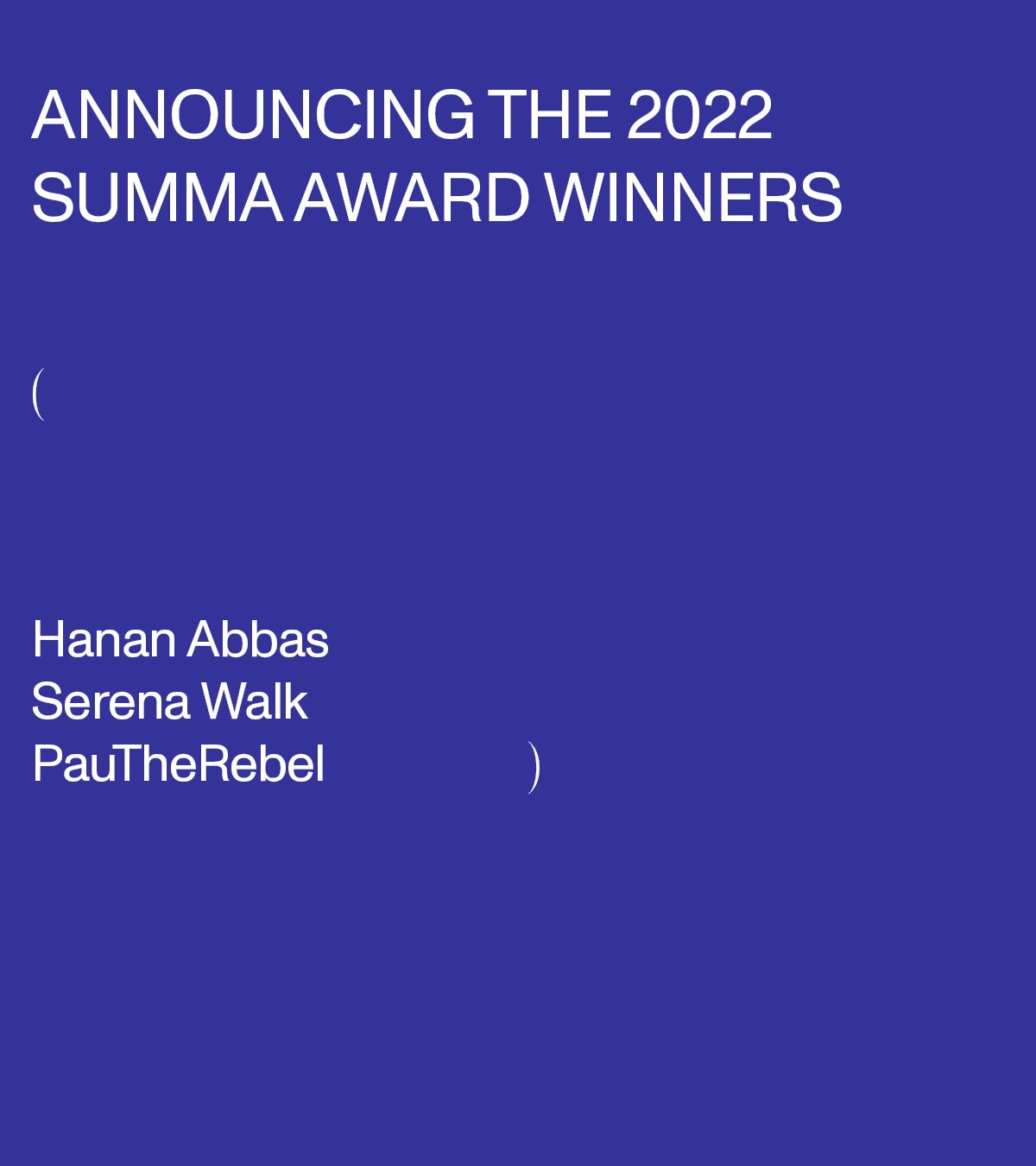 Announcing the 2022 SUMMA Award Winners: Hanan Abbas, Serena Walk, PauTheRebel