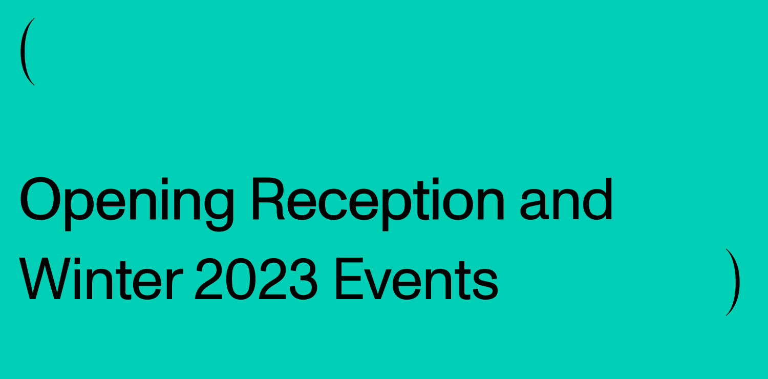 Celebrate our Winter 2023 Exhibitions: Opening Reception, Artist Talks, and More!