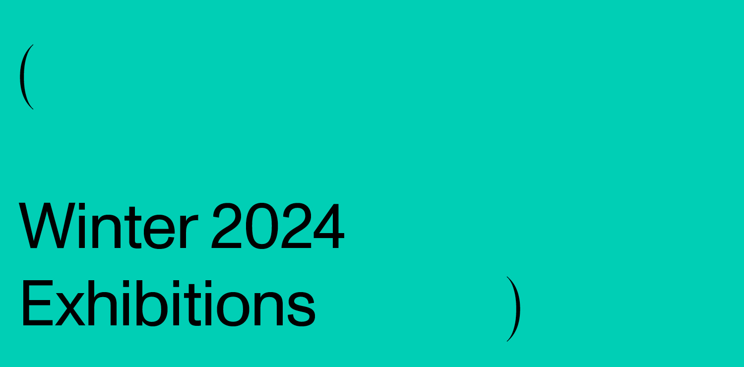 Winter 2024 Exhibitions